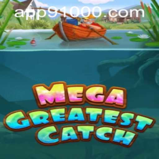 MegaGreatestCatch: Dive into the Ultimate Fishing Adventure with the 91000 PH Login